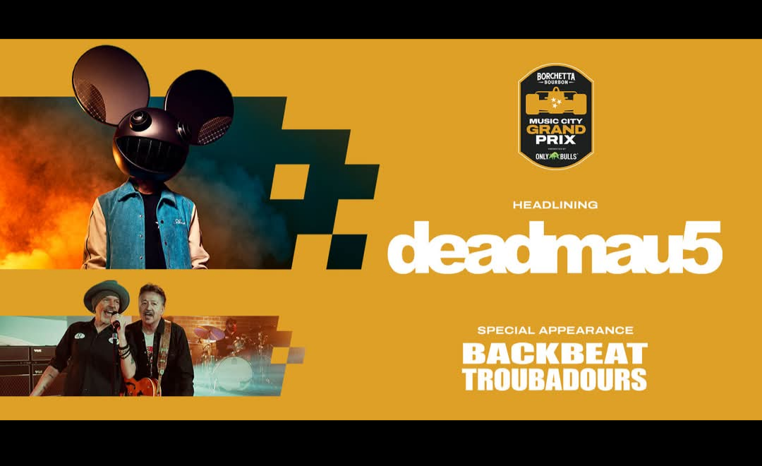 Borchetta Bourbon Music City Grand Prix ft. Deadmau5 and Backseat Troubadours (Billy Bob Thornton's band) event poster